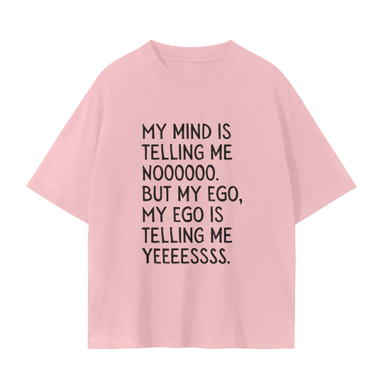 'My Mind Is Telling Me No' Unisex Basic Tee- Black Print