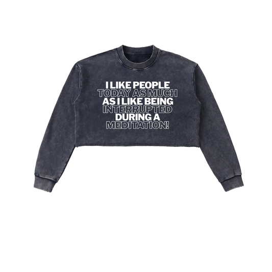 'I Like People About As Much...' Dark Snow Washed Cropped Sweatshirt