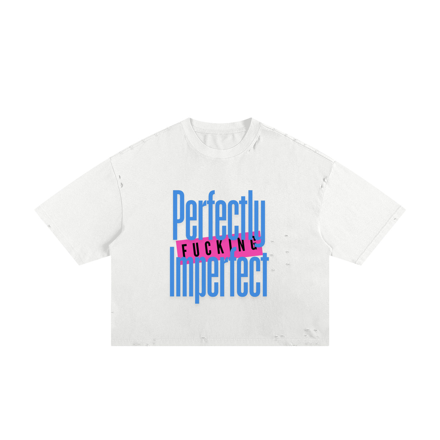 'Perfectly Fkn Imperfect' Classic Frayed Boxy Tee