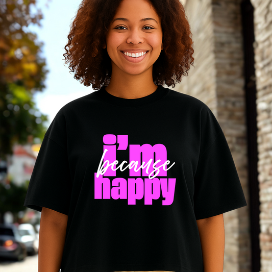 'because i'm happy' Classic Loose Boxy Tee- White Print