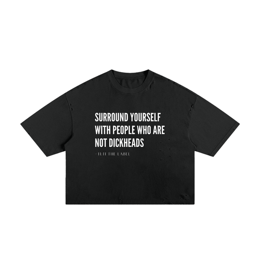 'Not Dickheads' Black Classic Frayed Boxy Tee- White Print