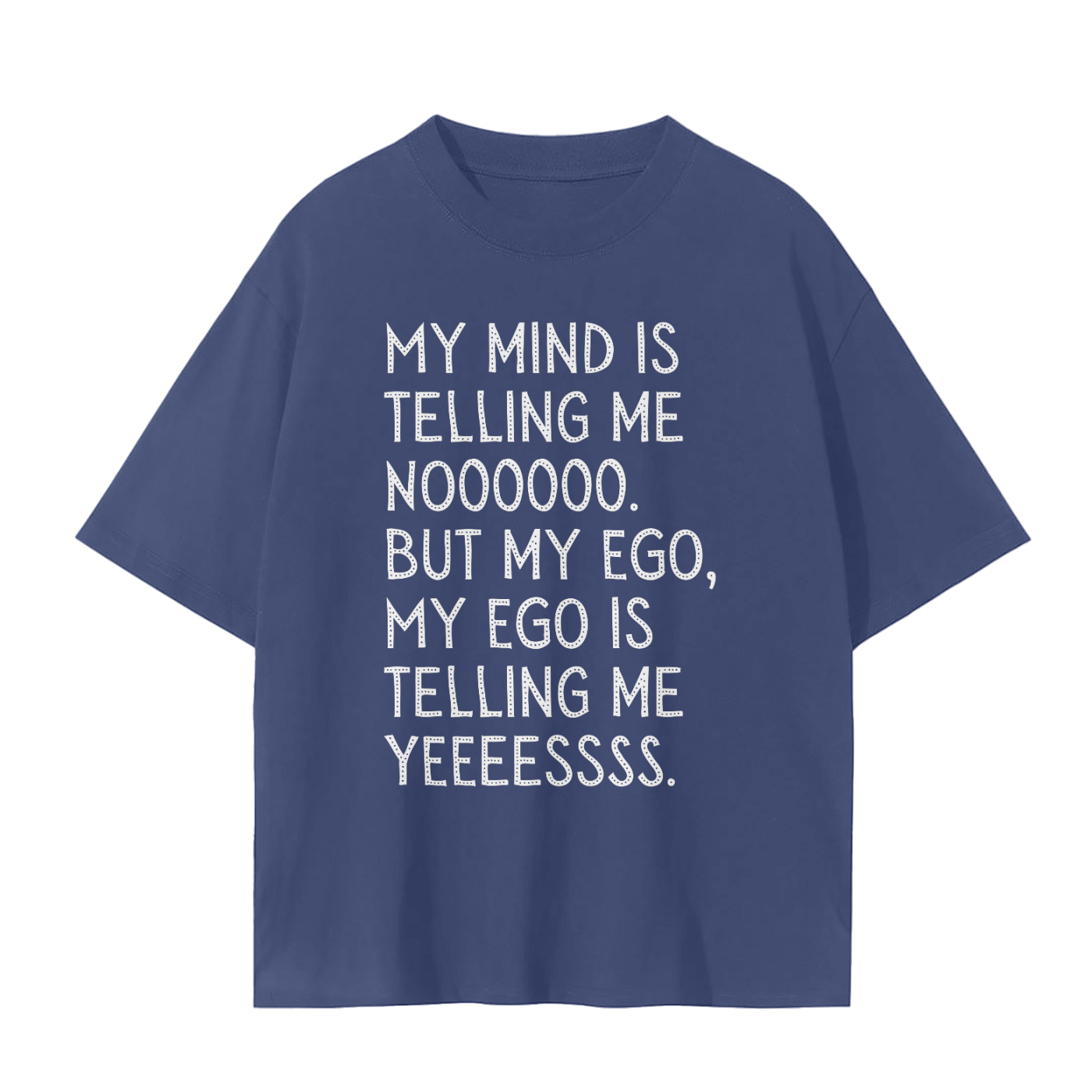 'My Mind Is Telling Me No' Unisex Basic Tee- White Print