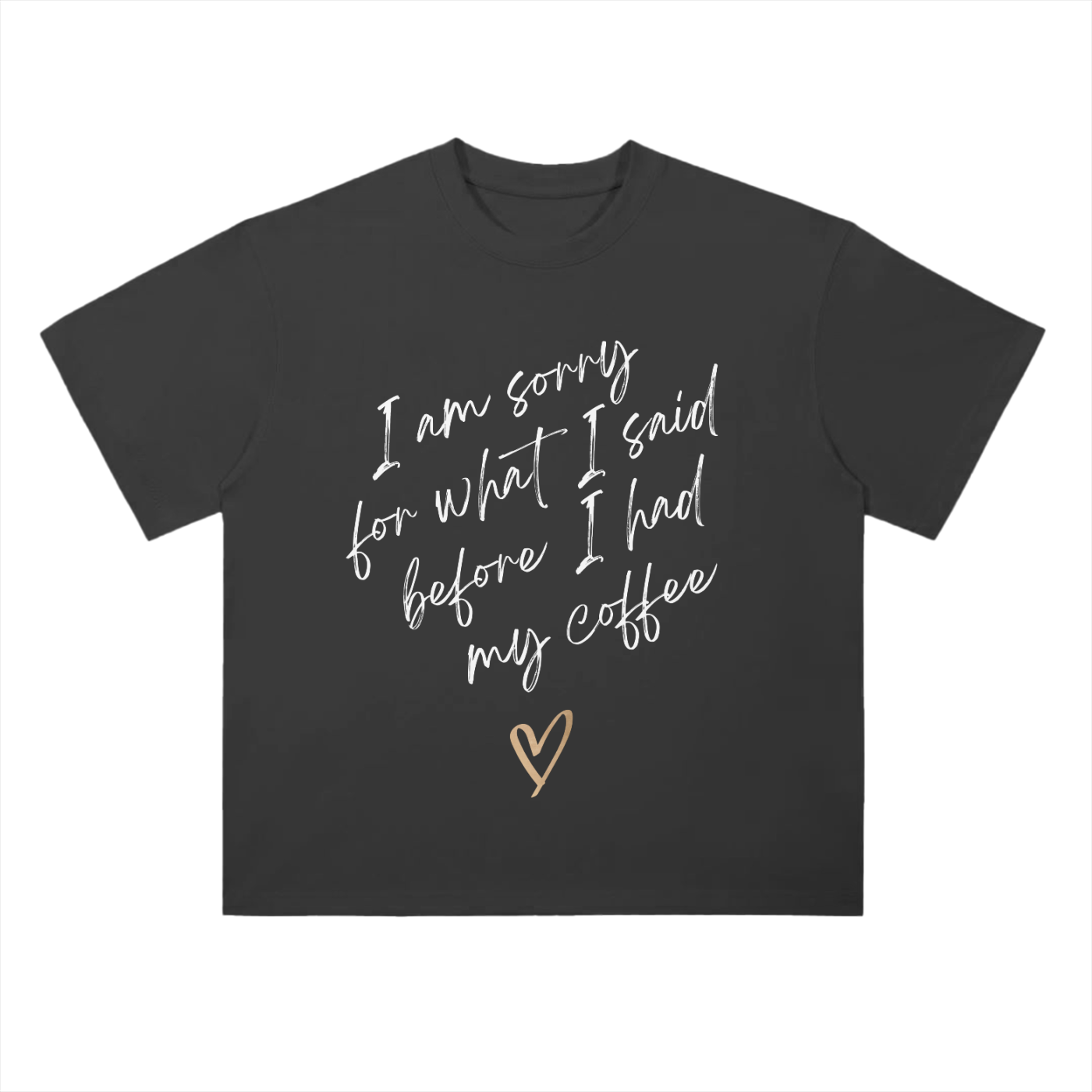 'Before I Had My Coffee' Drop Shoulder Basic Tee- White Print
