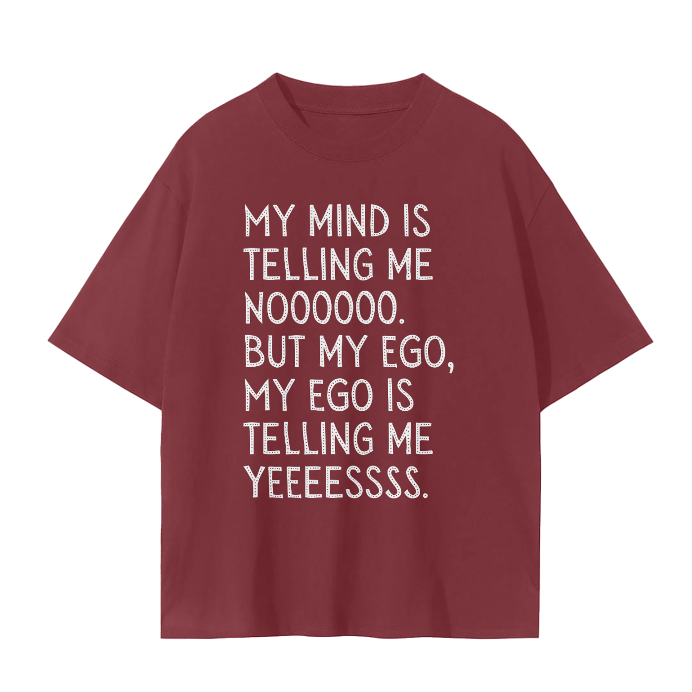 'My Mind Is Telling Me No' Unisex Basic Tee- White Print