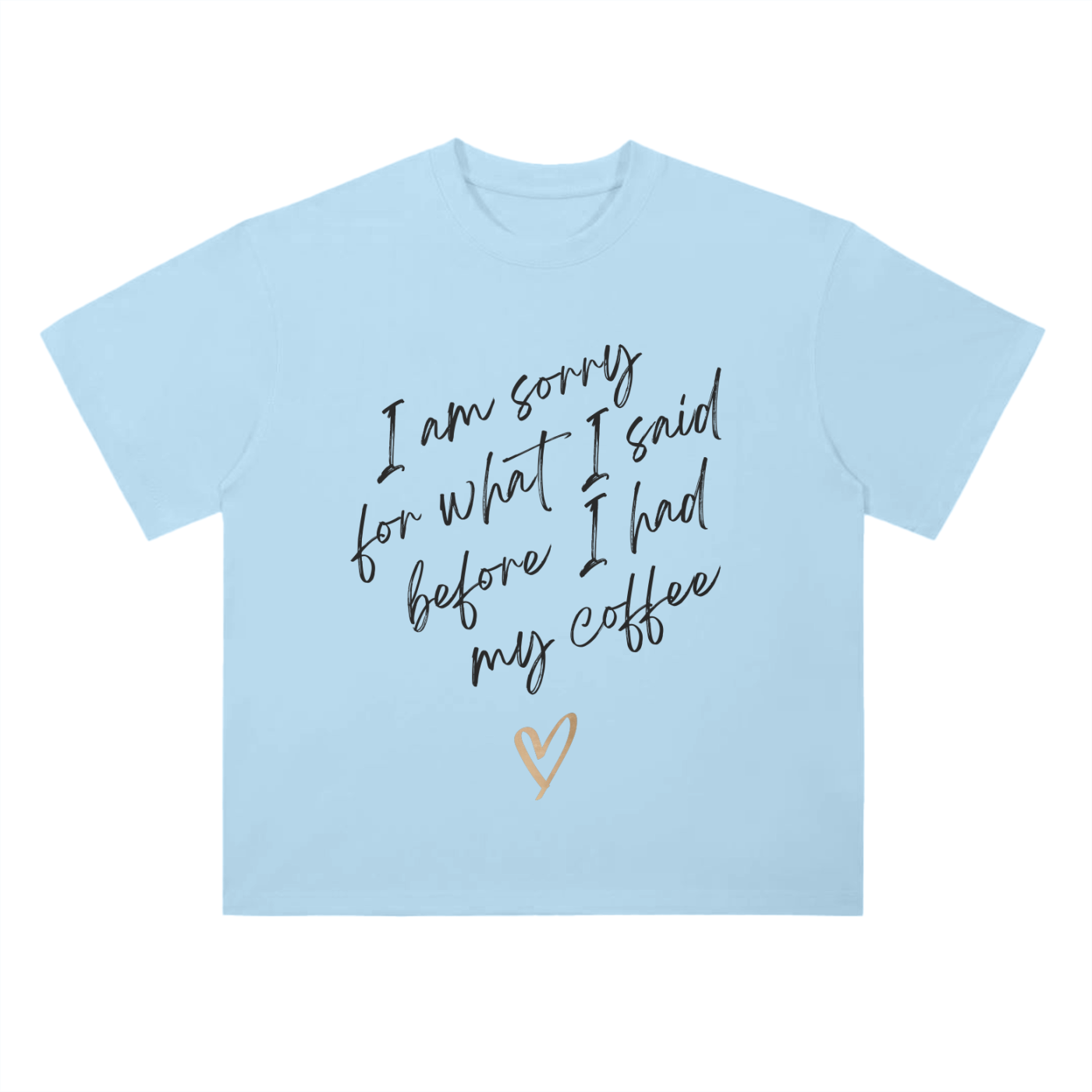 'Before I Had My Coffee' Drop Shoulder Basic Tee- Black Print