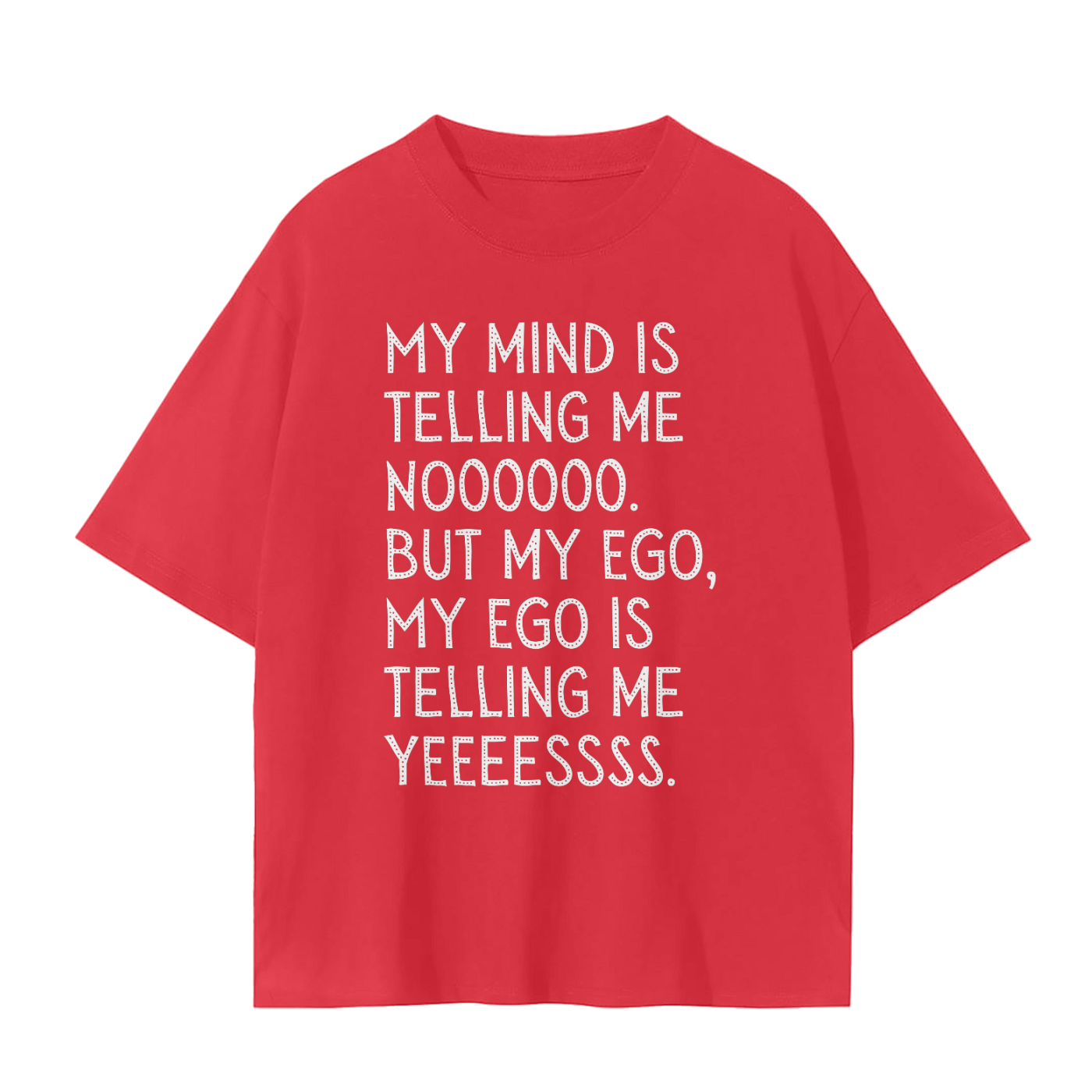 'My Mind Is Telling Me No' Unisex Basic Tee- White Print