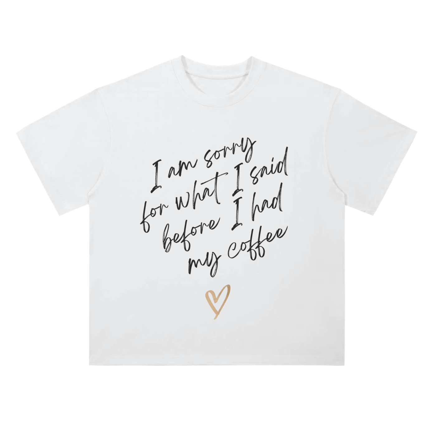 'Before I Had My Coffee' Drop Shoulder Basic Tee- Black Print