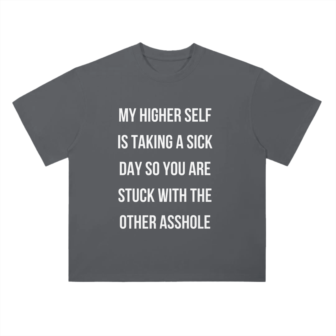 'Higher Self Sick Day' Drop Shoulder Basic Tee- White Print