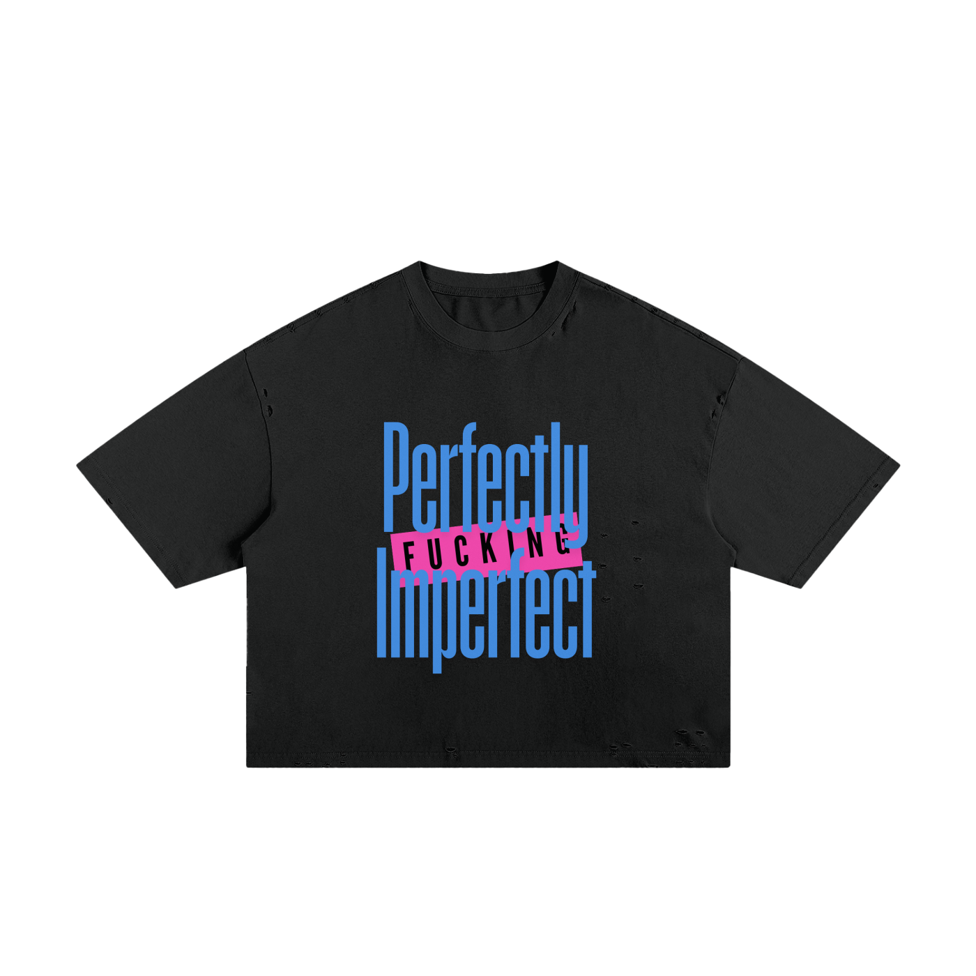 'Perfectly Fkn Imperfect' Classic Frayed Boxy Tee